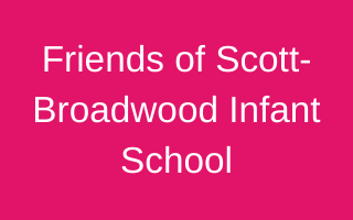 Friends of Scott-Broadwood Infant School